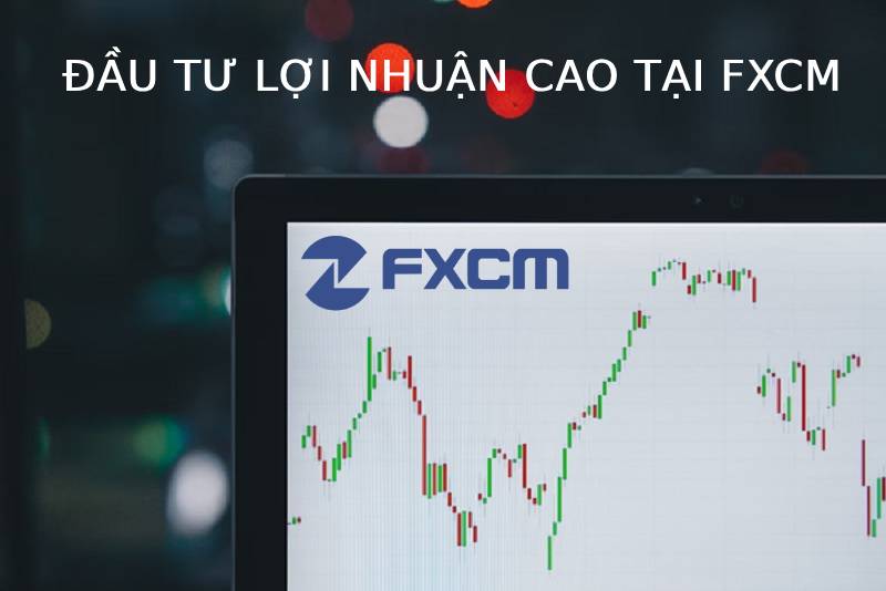 FXCM lợi nhuận cao